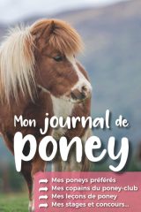 Carnet d'équitation à remplir pour enfant - Journal de Poney - 120 pages Format 15 x 22 cm