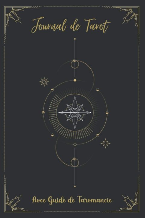 Journal de Tarot - Avec Guide de Taromancie - 132 pages Format 15 x 22 cm