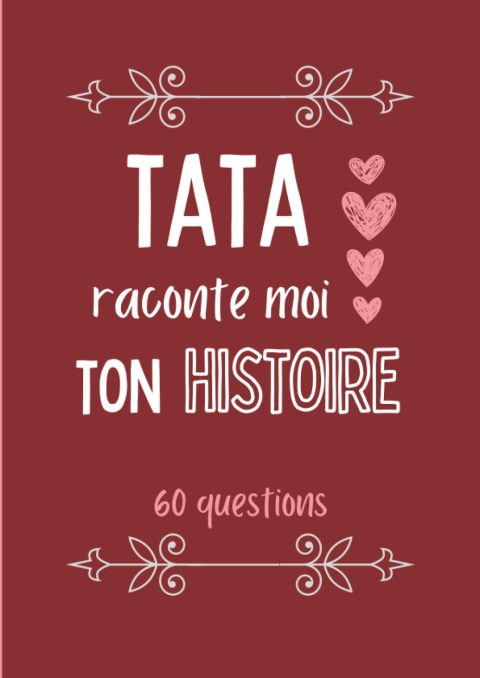 Tata raconte moi ton histoire : Journal de mémoire à compléter - 60 pages Format A4 - Fabriqué en France