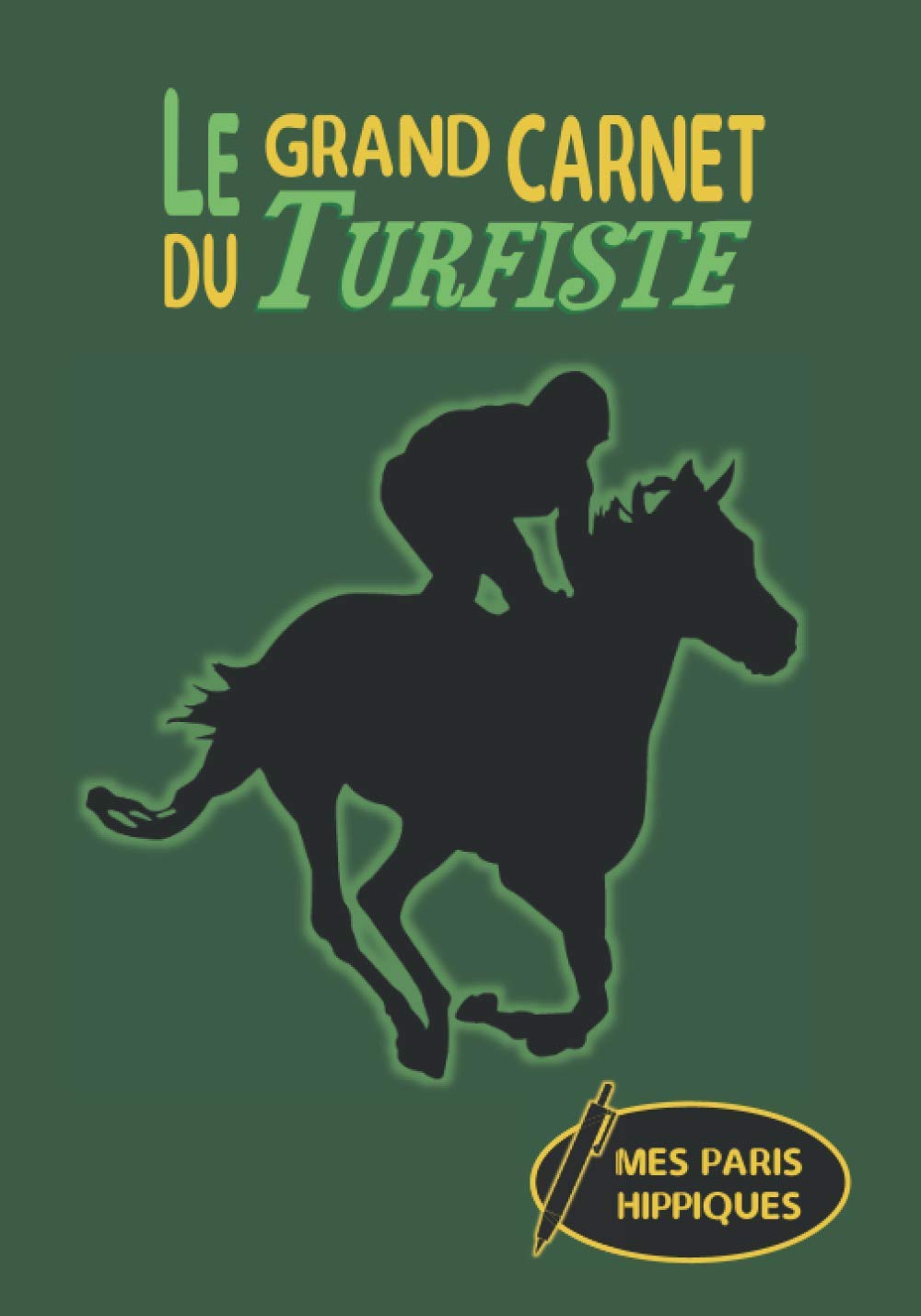 Carnet du turfiste : Notes à compléter pour pronostiques parieurs hippiques - 200 pages Format 18 x 25 cm