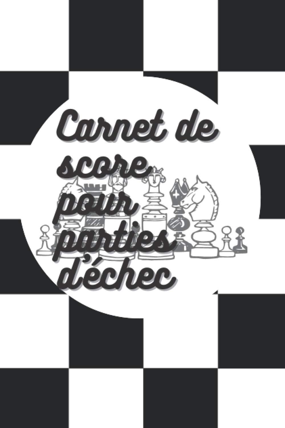 Carnet de score pour parties d'échecs : journal de 101 pages à remplir - Format 15 x 22 cm