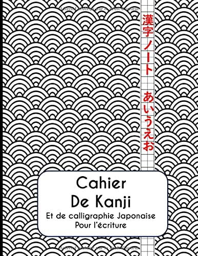 Cahier De Kanji Et De Calligraphie Japonaise - 120 pages Format A4 - Fabriqué en France