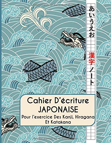 Cahier D'écriture Japonaise : Entrainement Des Kanji, Hiraganas Et Katakana - 120 pages Format A4