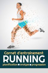 Carnet d'entraînement Running Jogging, Course à Pied, Marathon - 130 pages Format 15 x 22 Cm
