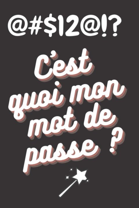C'est quoi mon mot de passe? Carnet alphabétique mots de passe - 120 pages Format 15 x 22 cm