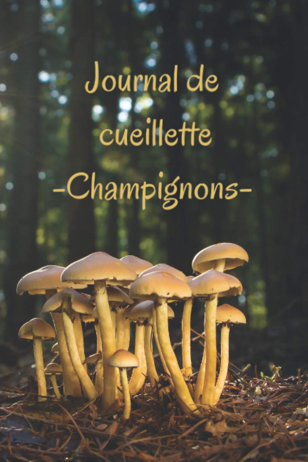 JOURNAL CUEILLETTE CHAMPIGNONS - 101 pages format 15 x 22 cm