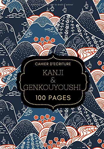 Cahier écriture Kanji & Genkouyoushi : Calligraphie Ecriture Japonaise - 101 pages - Format 18 x 25 cm