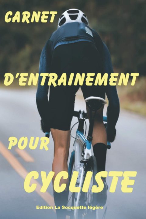 Carnet d'entrainement pour cycliste - 120 pages - format 6 x 9 pouces - Fabriqué en France