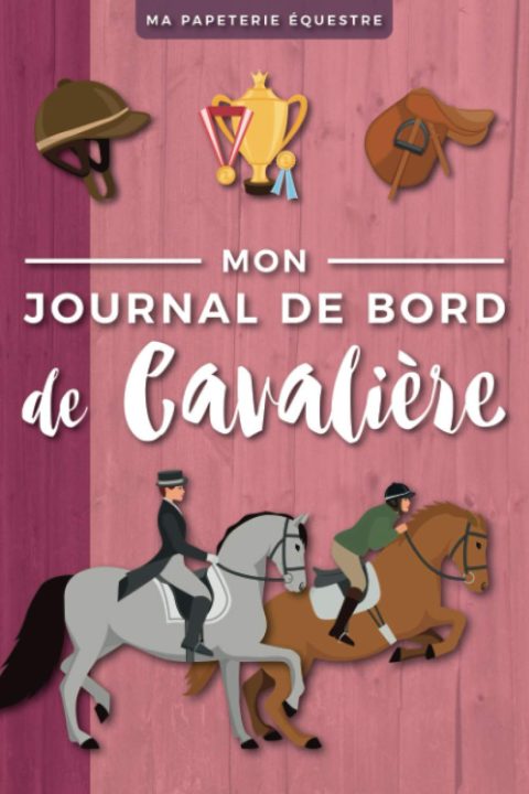 Carnet d'équitation - Journal de Bord de Cavalière - 120 pages Format 15 x 22 cm