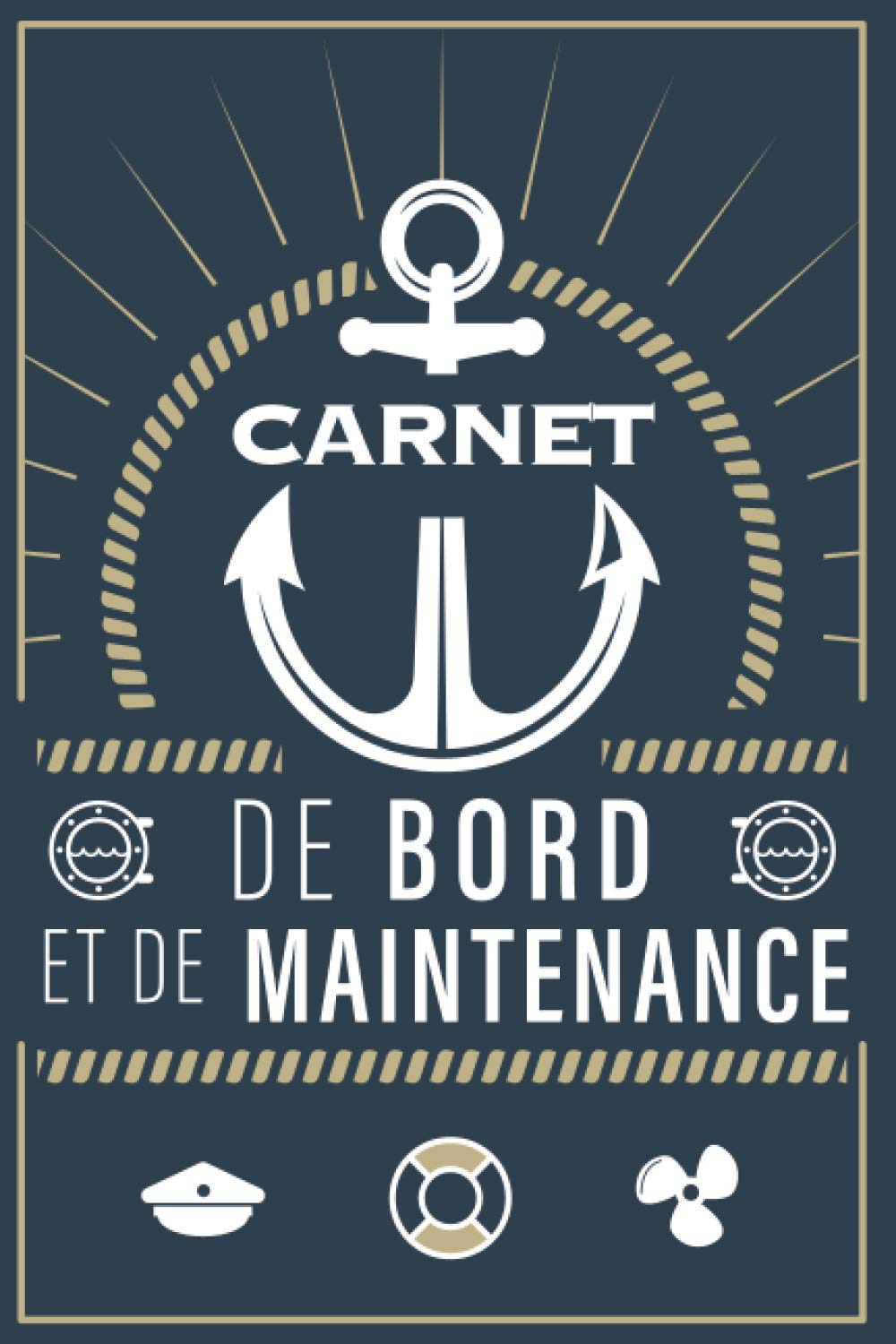 Carnet de bord et de maintenance : Registre pour bateaux, voiliers et yachts - 127 pages Format 15 x 22 cm