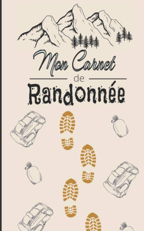 Carnet de randonnée à compléter pour la préparation et le suivi de vos randonnées - 114 pages Format 12 x 20 cm
