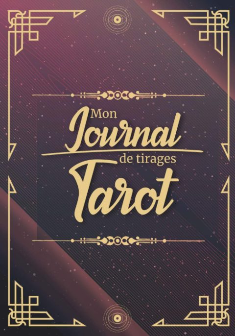 Journal de tirages Tarot : Carnet de suivi à remplir pour analyser vos prédictions avec les cartes - 115 pages Format 18 x 25 cm