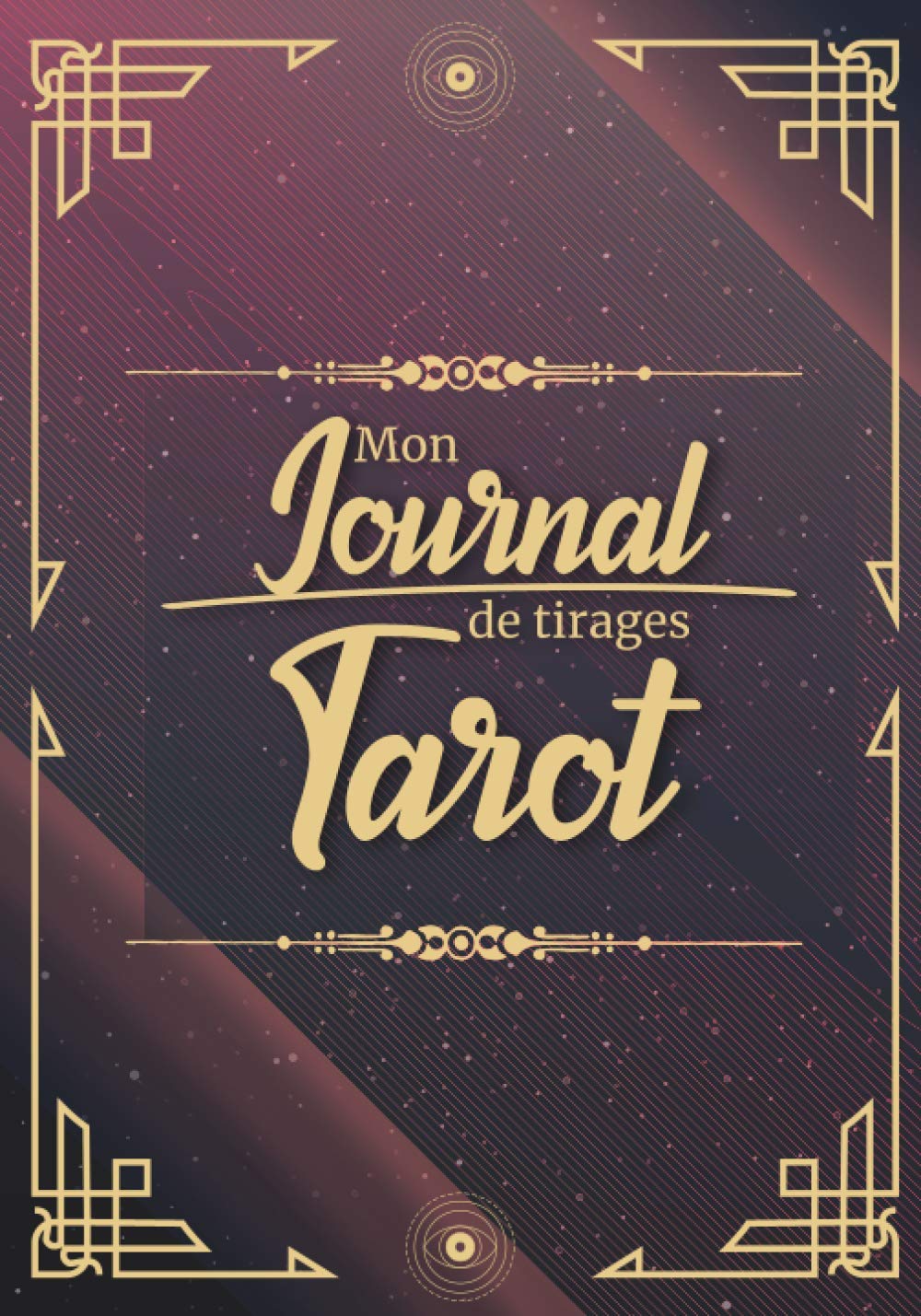 Journal de tirages Tarot : Carnet de suivi à remplir pour analyser vos prédictions avec les cartes - 115 pages Format 18 x 25 cm