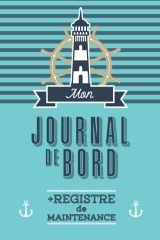 Journal de bord et registre de maintenance : L'indispensable registre pour bateaux, voiliers et yachts - 125 pages Format 15 x 22 cm