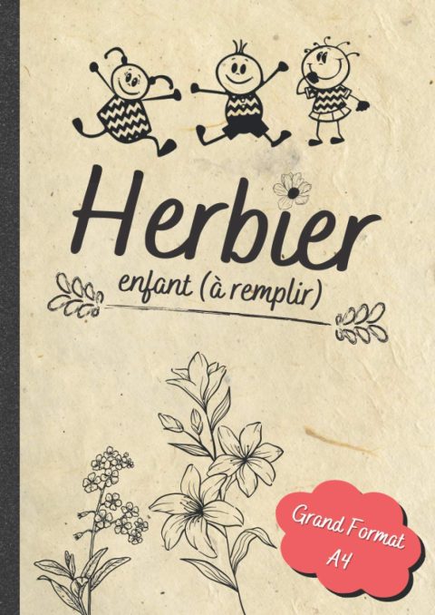 Herbier enfant à remplir : Carnet de récolte au format A4 (120 pages)