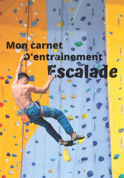 Carnet d’entrainement Escalade - 125 pages - 16,99 X 24,40 cm