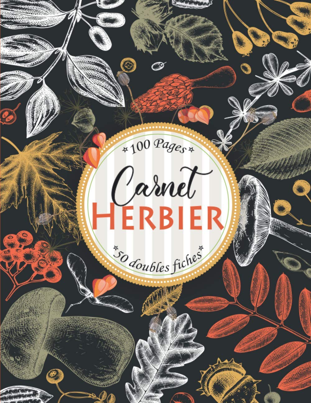 Herbier pour récolter et conserver vos feuilles, plantes et fleurs séchées - 105 pages Format A4