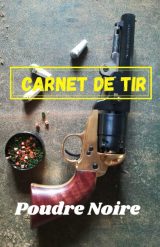 Carnet de tir poudre noire : 102 pages Format 14 x 21 cm - Fabriqué en France