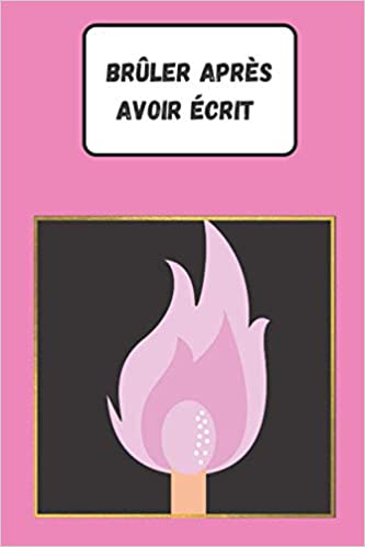 Brûler Après Avoir Écrit carnet à détruire rose pour femme de 160 questions surprenantes - 100 pages 15x22cm