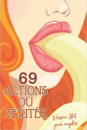 69 Actions ou vérités version Hot pour Couples Carnet de jeu coquin pour couple Amoureux - 96 pages 15X22cm