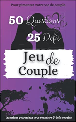 Jeu de Couple Questions et Défis pour Pimenter votre Vie de Couple - Cadeau Original pour Saint Valentin, Mariage, Anniversaire - 99 pages 15x22cm