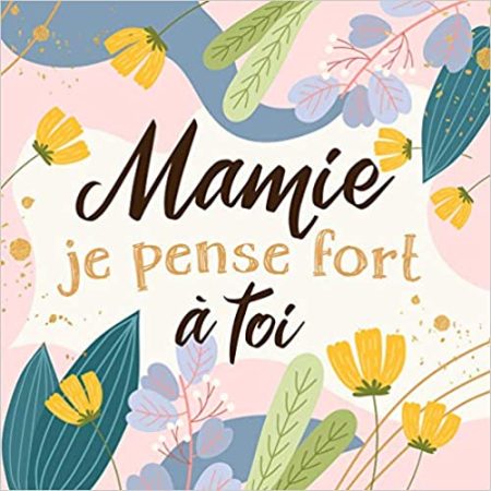 Mamie je pense fort à toi petit livre à compléter pour un cadeau original et personnalisé - 38 pages 21x21cm