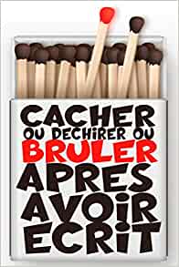 Cacher ou Déchirer ou Brûler Après Avoir Écrit Ce livre comprend des questions intimes sur vous - vos pensées - vos émotions - 60 pages 15x22cm