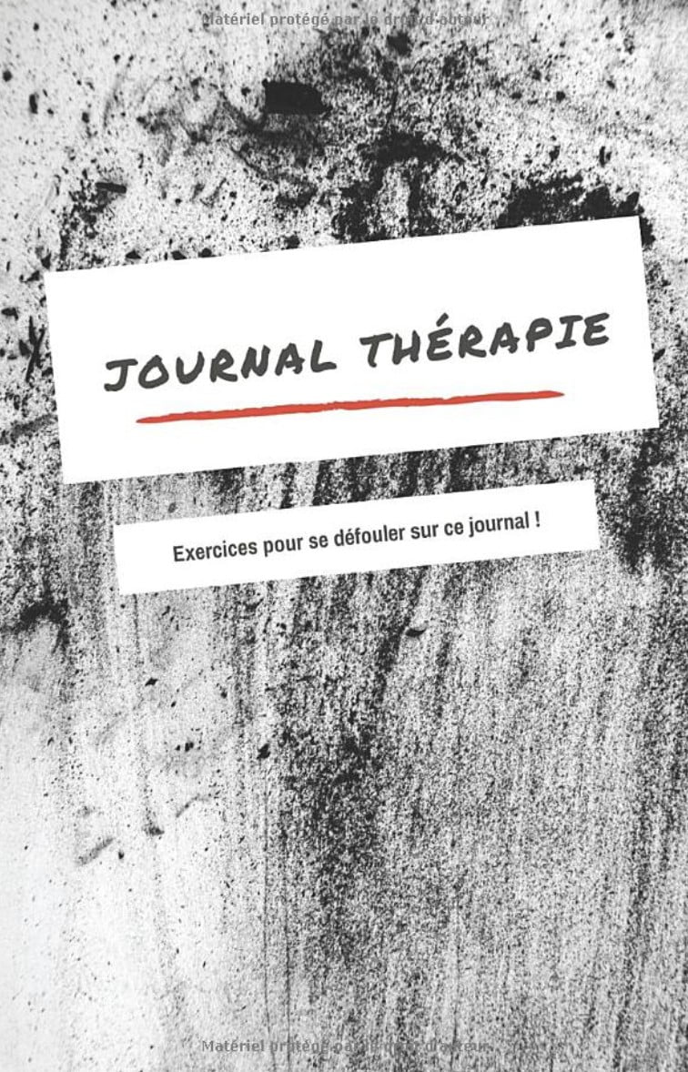 Journal thérapie, Exercices anti stress pour se défouler sur ce journal, Format A5, 100 pages 15 x 21cm