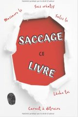 Saccage ce livre Un carnet pour se défouler au quotidien à travers de nombreux défis, ce livre est a saccager pour en faire une création unique  - 100 pages 15 x 22 cm