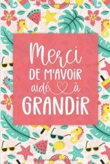 Merci de m'avoir aidé à grandir Un cadeau personnalisé pour remercier Maîtresse et Atsem, Carnet de notes ligné 110 pages A5, cadeau pour institutrice pour la fin d’annee - 110 pages 15 x 22 cm