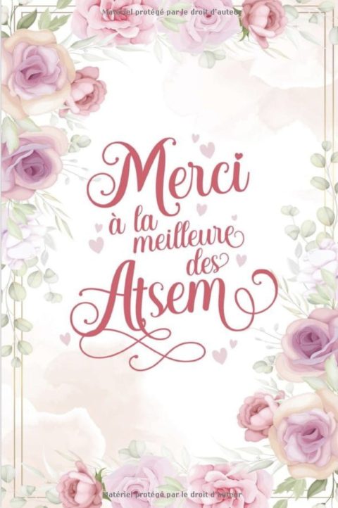 Merci à la meilleure des ATSEM Cadeau personnalisé pour remercier l’ATSEM, carnet de notes fleuri ligné 110 pages A5
