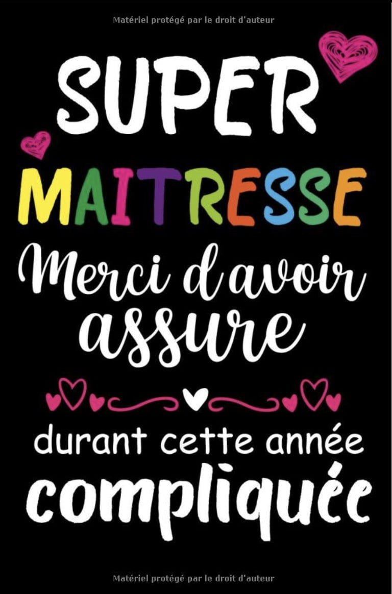 SUPER MAITRESSE Merci d’avoir assuré durant cette année compliquée Journal Cadeau personnalisé pour dire merci maîtresse, Carnet de notes ligné - 120 pages 15 x 22 cm