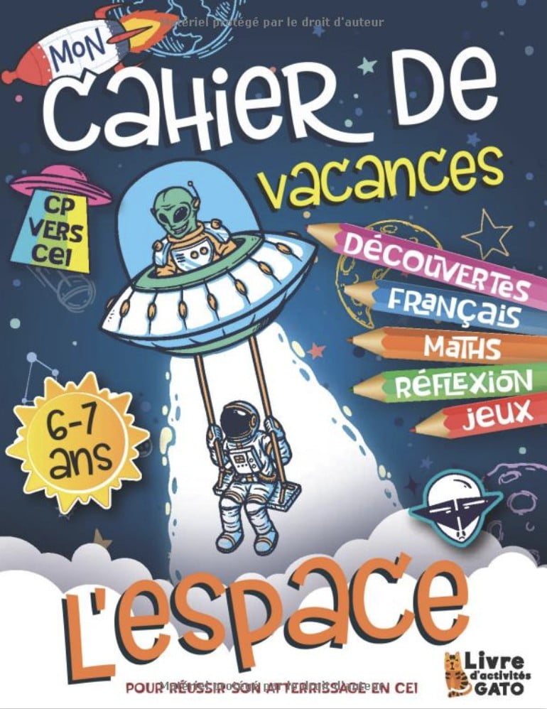 Cahier de Vacances CP vers CE1 L'Espace Cahier d'activités CP 6 ans 7 ans Astronomie, Exercices Maths et Français. Cahier de jeux 6 ans 7 ans fille - 40 pages format A4