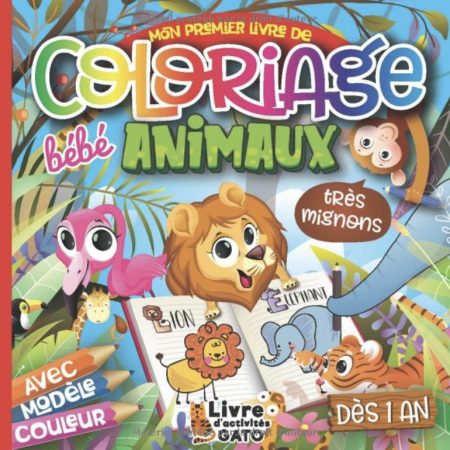 Livre de coloriage Animaux mignons - dès 1 an 40 Coloriages Bébé 12 mois, 15 mois, 18 mois avec modèle couleur - 41 pages 21,5 x 21,5cm