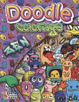 Doodle Coloriage Zen Livre de Coloriage Doodle art Kawaii, Coloriage Graffiti et Gribouillages de petits monstres et animaux, Coloriage feutre - 100 pages A4