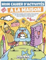 Cahier d'activité 6 ans Livre d'activité 6 ans, Point par point, Cherche et Trouve, Labyrinthe enfant, Sudoku Mots mélés Mots croisés 6-9 ans, Cahier - 157 pages A4