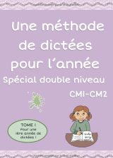 Méthode de dictées, spéciale double niveau CM1-CM2 TOME 1 - 46 pages A4