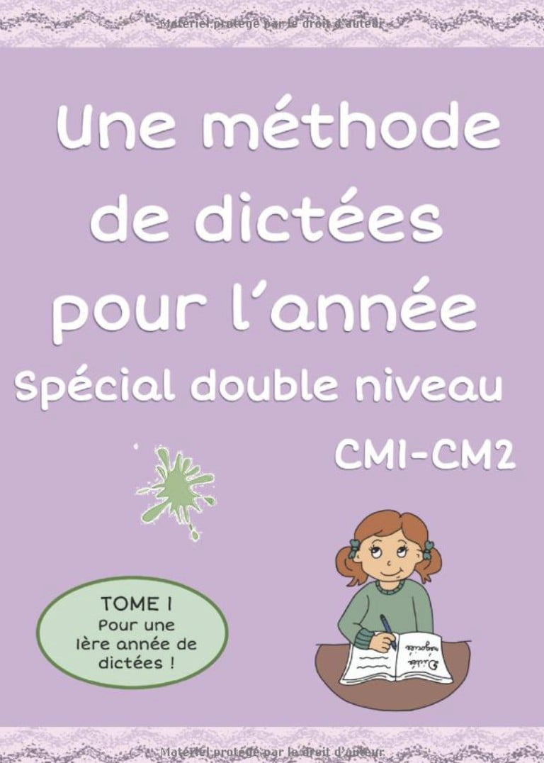 Méthode de dictées, spéciale double niveau CM1-CM2 TOME 1 - 46 pages A4