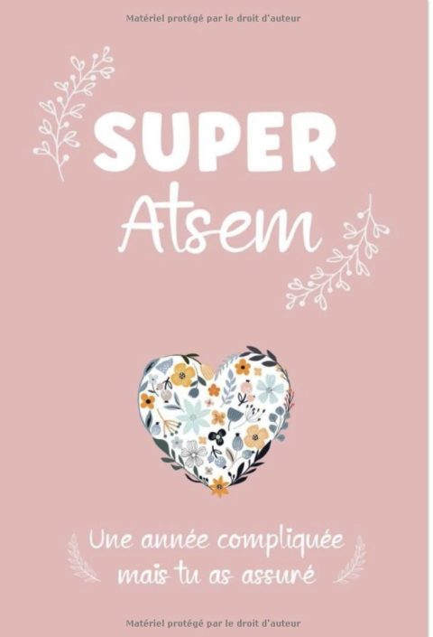 Super Atsem  Une année compliquée mais tu as assuré Merci atsem cadeau - Carnet personnalisé fleuri - 110 pages - Format A5