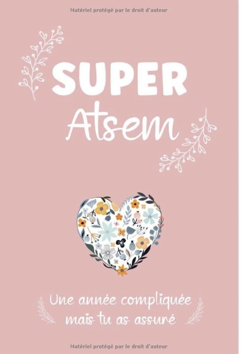 Super Atsem  Une année compliquée mais tu as assuré Merci atsem cadeau - Carnet personnalisé fleuri - 110 pages - Format A5