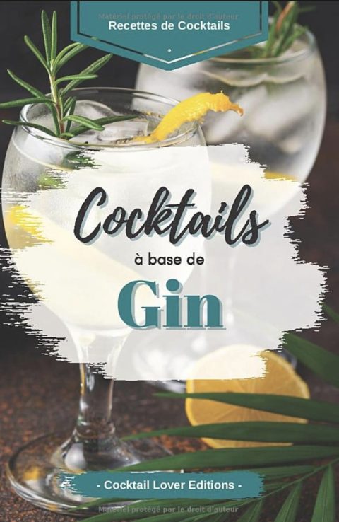 “Cocktails base Gin” Livre de Recettes de Cocktails au Gin pour les Amoureux du Gin ! 83 pages 13x20cm