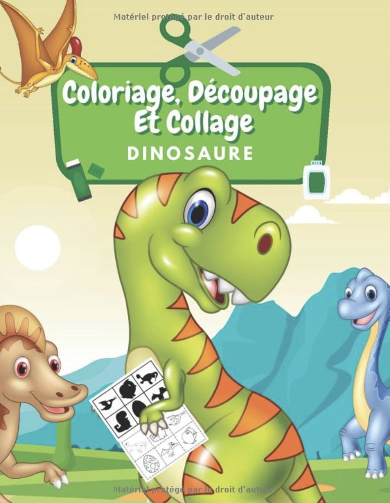 Coloriage, Découpage Et Collage Dinosaure Apprendre À Découper Et Collage Pour Enfants Activités De Dinosaure - 58 pages Format A4