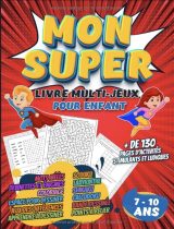 Livre multi-jeux pour enfant Cahier d'activités pour enfant de 7 à 10 ans avec + de 130 pages de jeux stimulants et ludiques - 142 pages A4