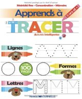 Apprends à Tracer Lignes, Formes, Lettres - Activités Intelligentes - 3 ans et +  Niveau Maternelle - 108 pages 19x23cm