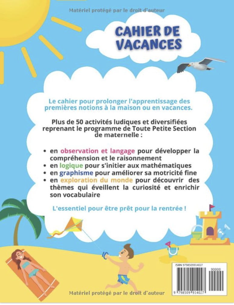 CAHIER DE VACANCES TPS vers PS 2-3 ans (50 activités de logique, graphisme, observation, langage et exploration du monde pour les Toute Petite Section vers la Petite Section de maternelle)  52 pages Format A4