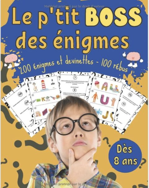 Le p’tit BOSS des énigmes 200 devinettes et énigmes pour enfant + 100 rébus | Le livre de réflexion amusant pour les enfants et les familles - 153 pages Format A4