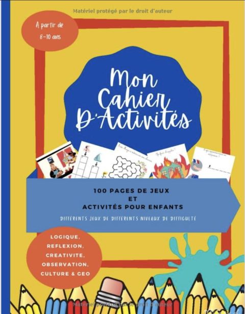 Cahier d'Activités 100 Pages d'Activités et Jeux Educatifs en Couleur pour Enfants | Différents Jeux de Différents Niveaux de Difficulté - 103 pages Format A4