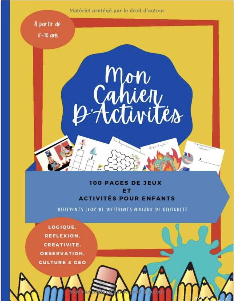 Cahier d'Activités 100 Pages d'Activités et Jeux Educatifs en Couleur pour Enfants | Différents Jeux de Différents Niveaux de Difficulté - 103 pages Format A4