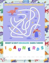 Cahier d'activités Dinosaures livre pour enfants de 5 à 8 ans en couleur | + 65 jeux et activités ludiques  mots mêlés, labyrinthes, coloriages - 40 pages A4