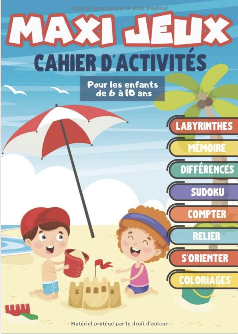 Maxi jeux, Cahier d'activités pour les enfants de 6 à 10 ans Des heures de plaisir avec 100 jeux tels que Labyrinthe, points à relier, Différences, Sudoku, Jeux de mémoire, Jeux mathématiques - 102 pages A4